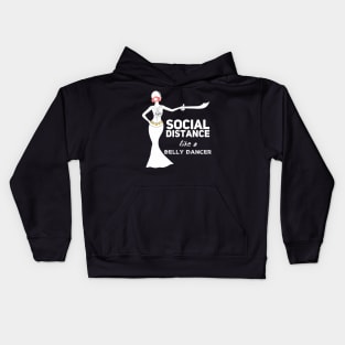 Social Distance Like a Belly Dancer Kids Hoodie